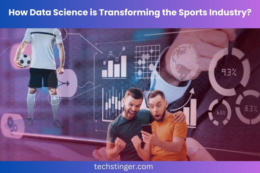 How Data Science is Transforming the Sports Industry? - techstinger.com